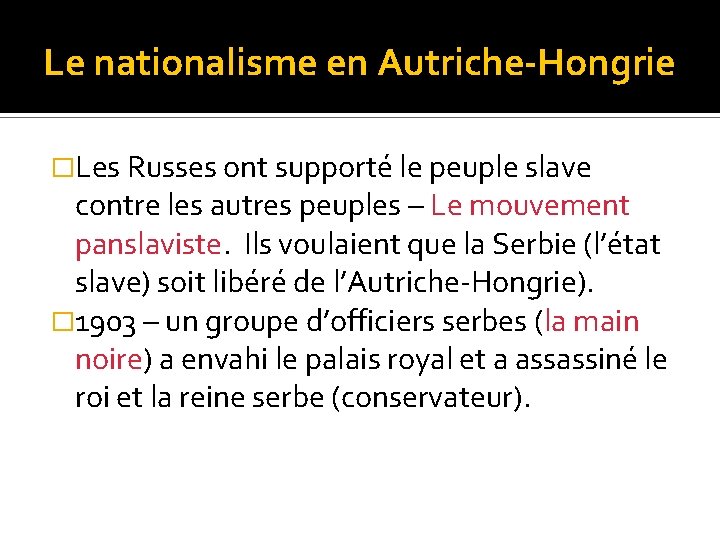 Le nationalisme en Autriche-Hongrie �Les Russes ont supporté le peuple slave contre les autres