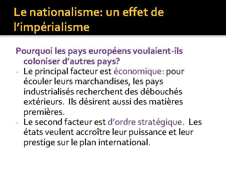 Le nationalisme: un effet de l’impérialisme Pourquoi les pays européens voulaient-ils coloniser d’autres pays?
