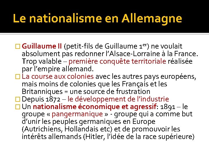 Le nationalisme en Allemagne � Guillaume II (petit-fils de Guillaume 1 er) ne voulait