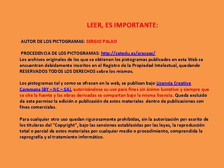 LEER, ES IMPORTANTE: AUTOR DE LOS PICTOGRAMAS: SERGIO PALAO PROCEDENCIA DE LOS PICTOGRAMAS: http: