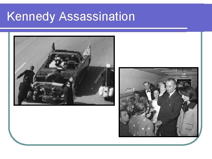 Kennedy Assassination Kennedy Assassination