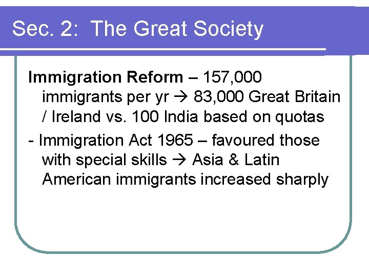 Sec. 2: The Great Society Immigration Reform – 157, 000 immigrants per yr 83, Sec. 2: The Great Society Immigration Reform – 157, 000 immigrants per yr 83,