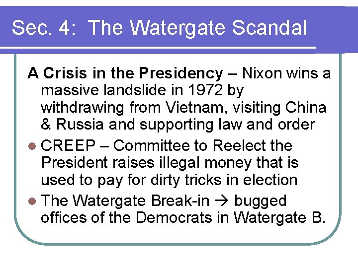 Sec. 4: The Watergate Scandal A Crisis in the Presidency – Nixon wins a Sec. 4: The Watergate Scandal A Crisis in the Presidency – Nixon wins a