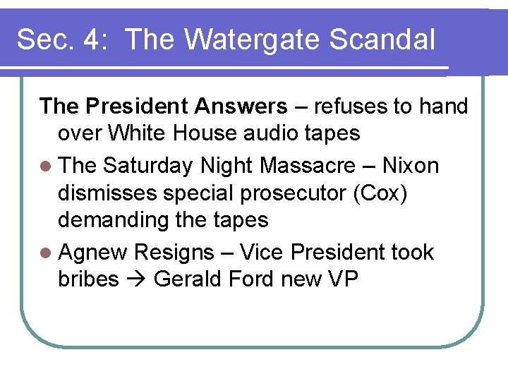 Sec. 4: The Watergate Scandal The President Answers – refuses to hand over White Sec. 4: The Watergate Scandal The President Answers – refuses to hand over White
