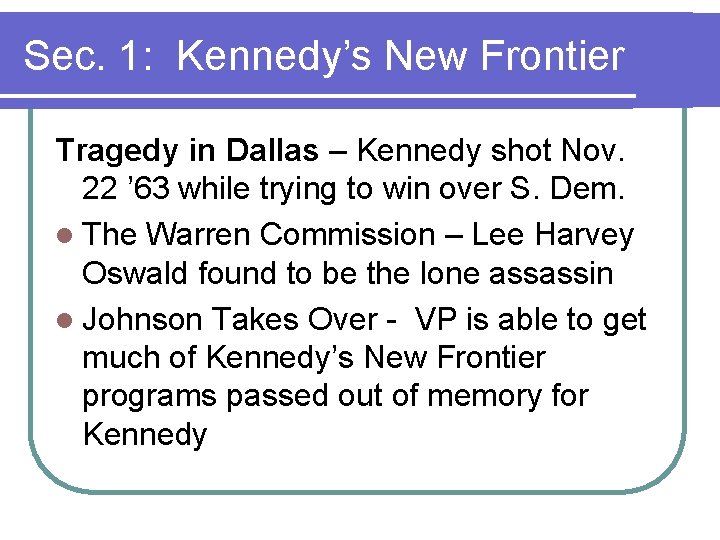 Sec. 1: Kennedy’s New Frontier Tragedy in Dallas – Kennedy shot Nov. 22 ’ Sec. 1: Kennedy’s New Frontier Tragedy in Dallas – Kennedy shot Nov. 22 ’