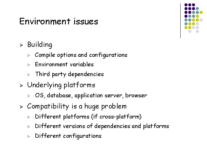 Environment issues Ø Ø Building Ø Compile options and configurations Ø Environment variables Ø