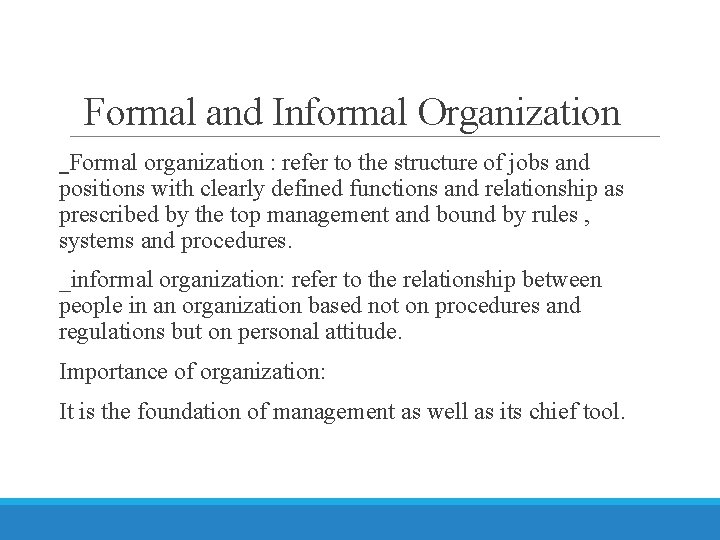 Formal and Informal Organization _Formal organization : refer to the structure of jobs and