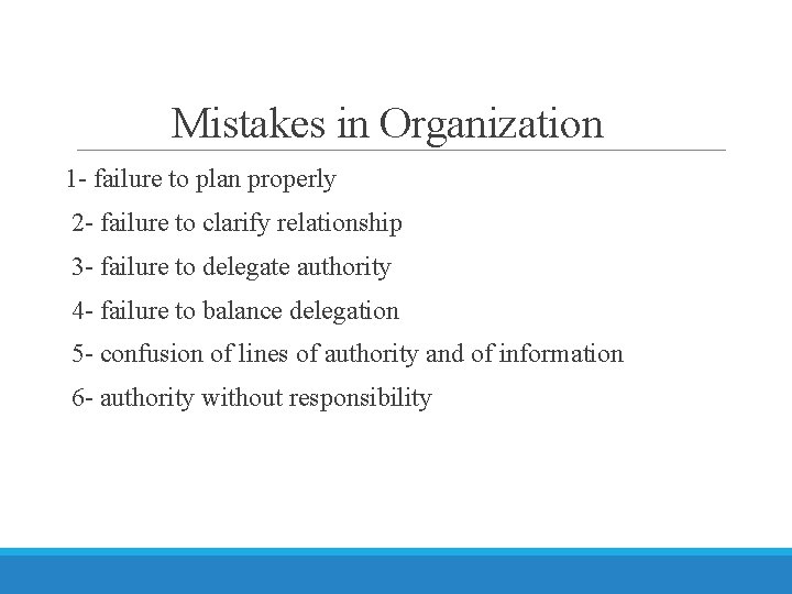 Mistakes in Organization 1 - failure to plan properly 2 - failure to clarify