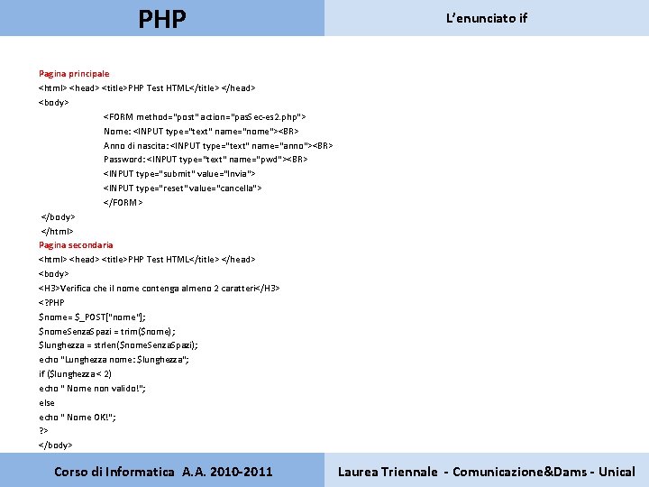 PHP Pagina principale <html> <head> <title>PHP Test HTML</title> </head> <body> <FORM method="post" action=“pas. Sec-es
