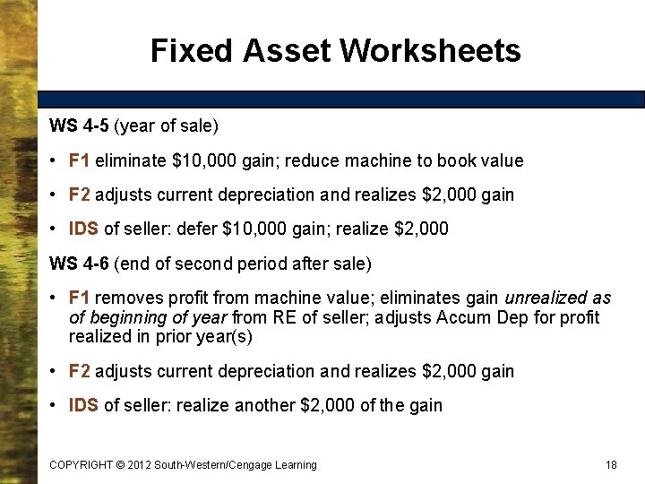 Fixed Asset Worksheets WS 4 -5 (year of sale) • F 1 eliminate $10,