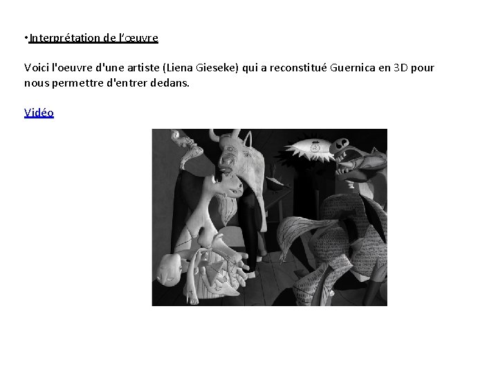  • Interprétation de l’œuvre Voici l'oeuvre d'une artiste (Liena Gieseke) qui a reconstitué