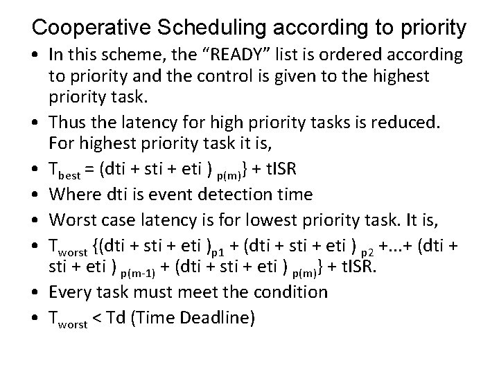 Cooperative Scheduling according to priority • In this scheme, the “READY” list is ordered