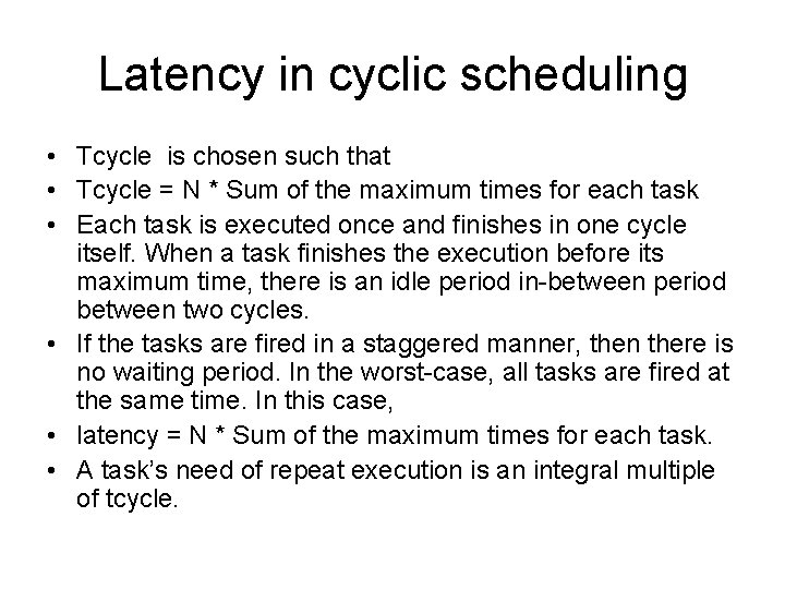 Latency in cyclic scheduling • Tcycle is chosen such that • Tcycle = N