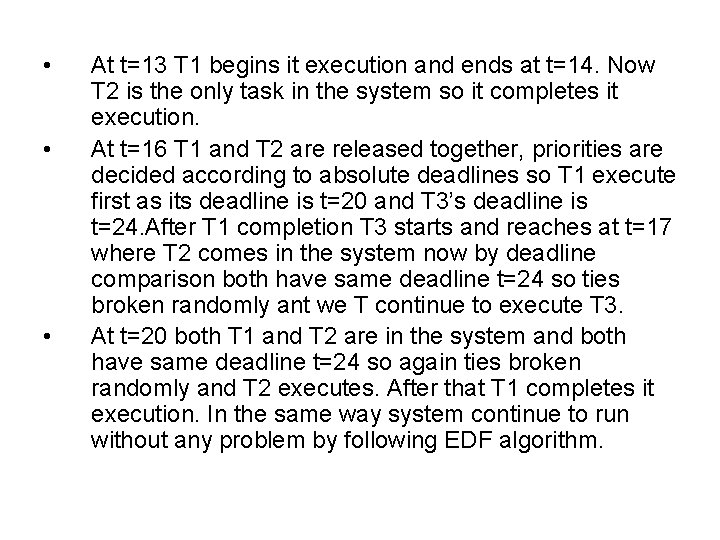 • • • At t=13 T 1 begins it execution and ends at