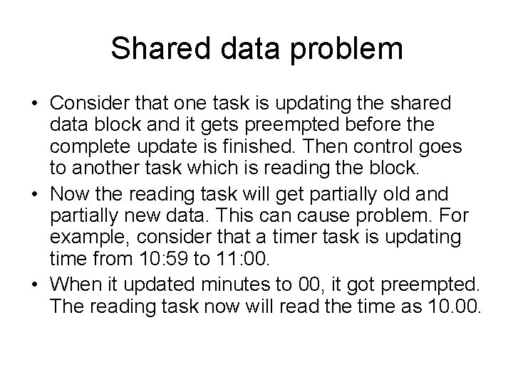 Shared data problem • Consider that one task is updating the shared data block