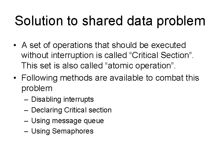 Solution to shared data problem • A set of operations that should be executed