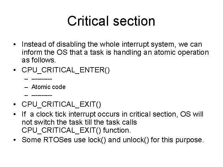 Critical section • Instead of disabling the whole interrupt system, we can inform the