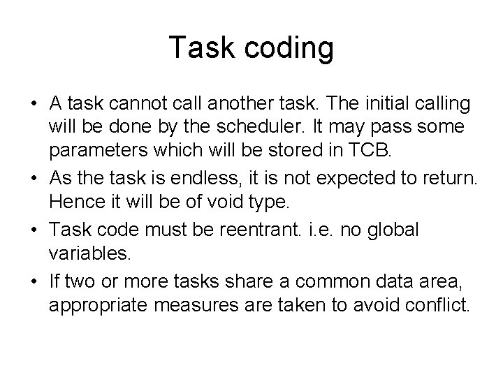 Task coding • A task cannot call another task. The initial calling will be