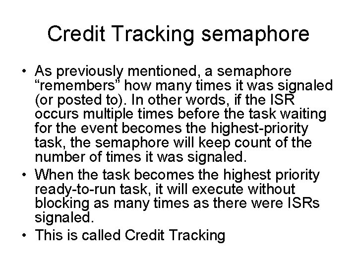 Credit Tracking semaphore • As previously mentioned, a semaphore “remembers” how many times it