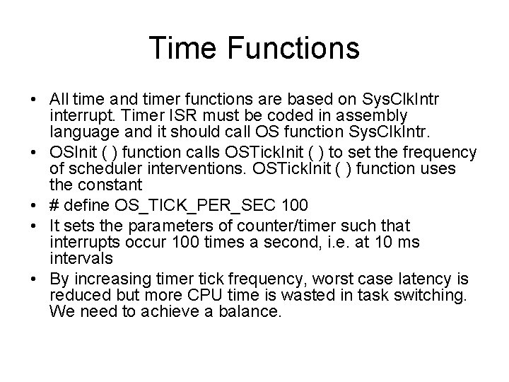 Time Functions • All time and timer functions are based on Sys. Clk. Intr