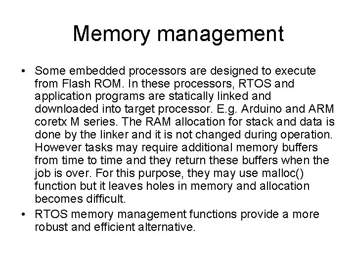 Memory management • Some embedded processors are designed to execute from Flash ROM. In