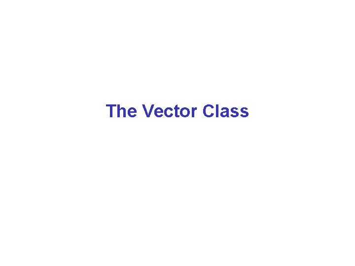 The Vector Class 