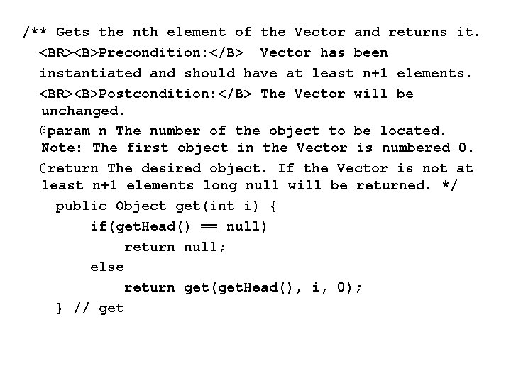 /** Gets the nth element of the Vector and returns it. <BR><B>Precondition: </B> Vector