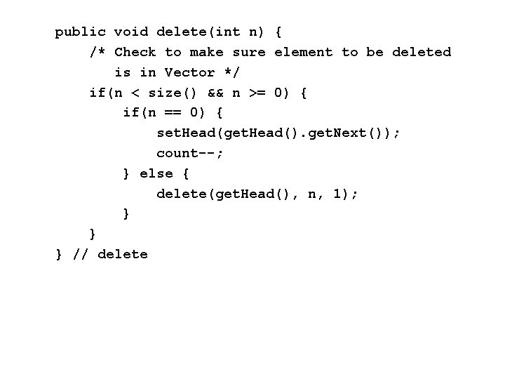 public void delete(int n) { /* Check to make sure element to be deleted