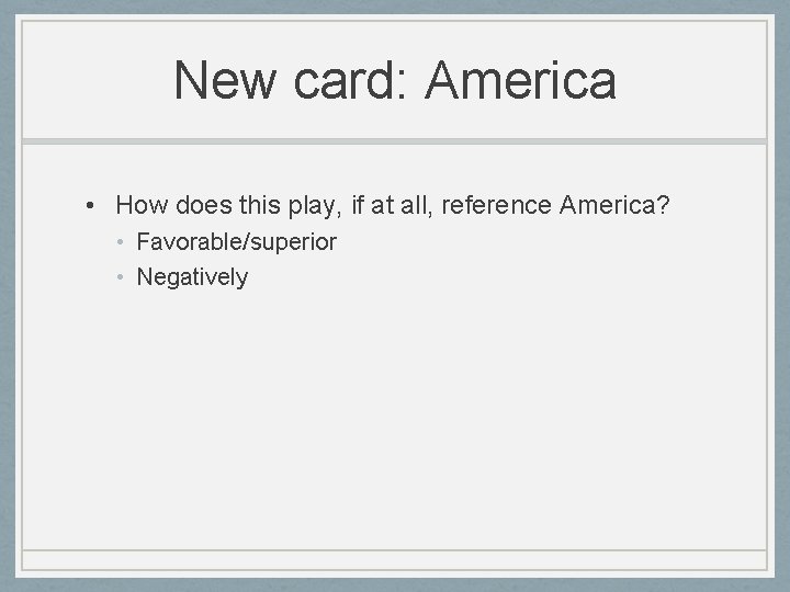 New card: America • How does this play, if at all, reference America? •