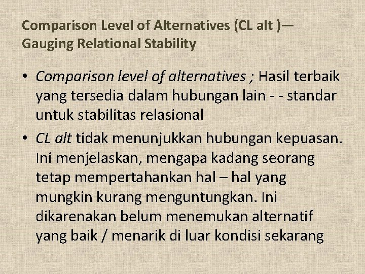 Comparison Level of Alternatives (CL alt )— Gauging Relational Stability • Comparison level of Comparison Level of Alternatives (CL alt )— Gauging Relational Stability • Comparison level of