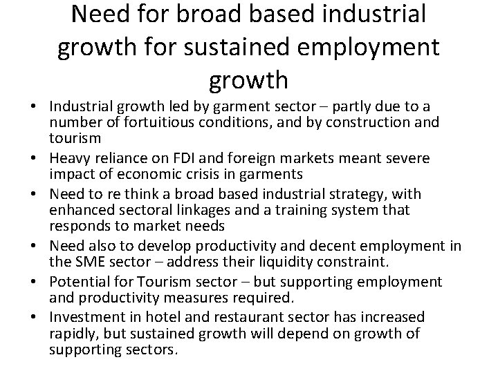 Need for broad based industrial growth for sustained employment growth • Industrial growth led