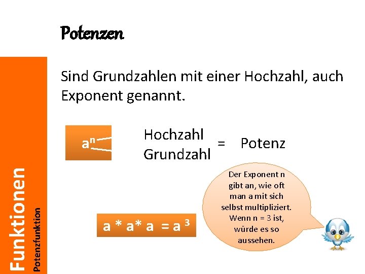 Potenzen Sind Grundzahlen mit einer Hochzahl, auch Exponent genannt. Potenzfunktion Funktionen an Hochzahl =