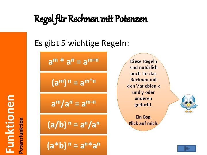 Regel für Rechnen mit Potenzen Es gibt 5 wichtige Regeln: am * an =