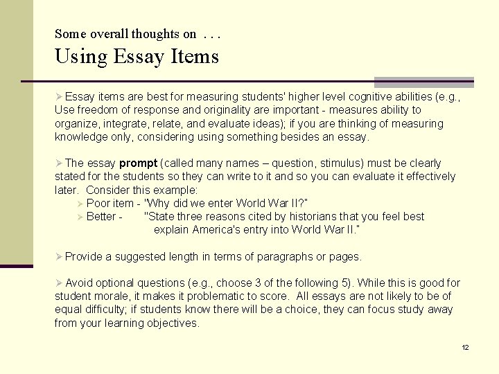 Some overall thoughts on. . . Using Essay Items Ø Essay items are best