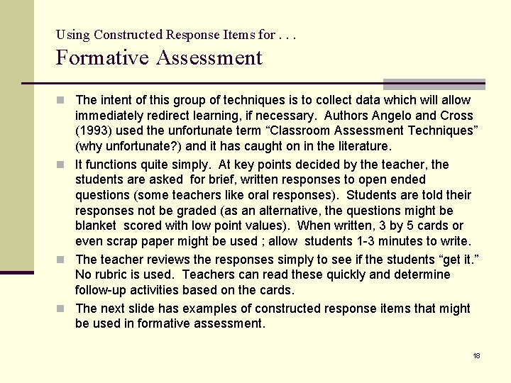Using Constructed Response Items for. . . Formative Assessment n The intent of this