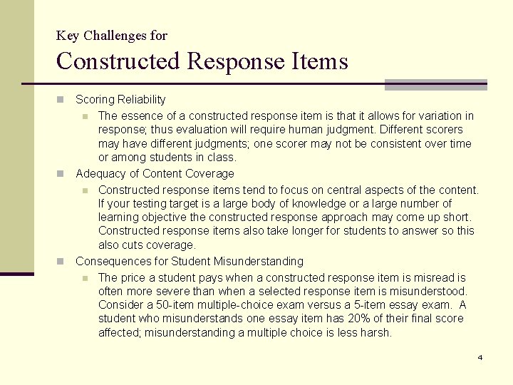 Key Challenges for Constructed Response Items Scoring Reliability n The essence of a constructed