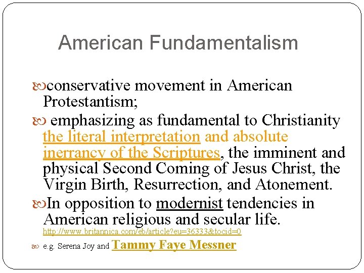 American Fundamentalism conservative movement in American Protestantism; emphasizing as fundamental to Christianity the literal