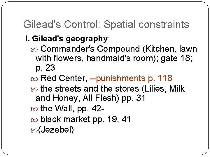 Gilead’s Control: Spatial constraints I. Gilead's geography: Commander's Compound (Kitchen, lawn with flowers, handmaid's