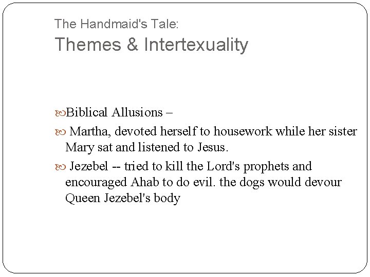 The Handmaid's Tale: Themes & Intertexuality Biblical Allusions – Martha, devoted herself to housework