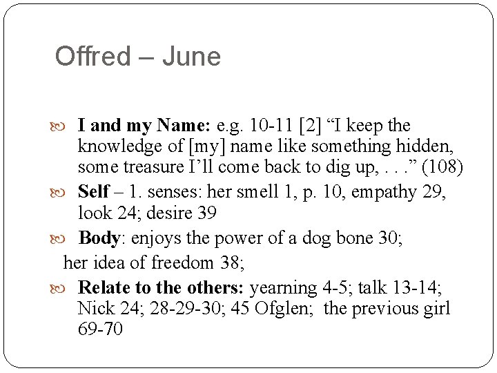 Offred – June I and my Name: e. g. 10 -11 [2] “I keep