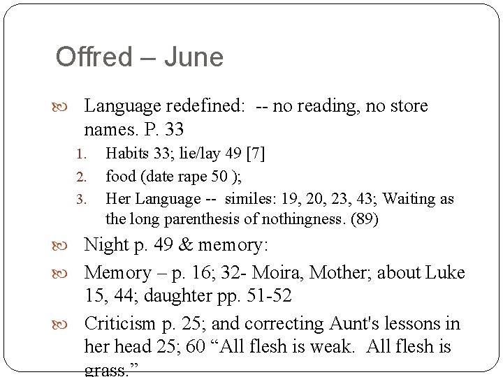 Offred – June Language redefined: -- no reading, no store names. P. 33 1.