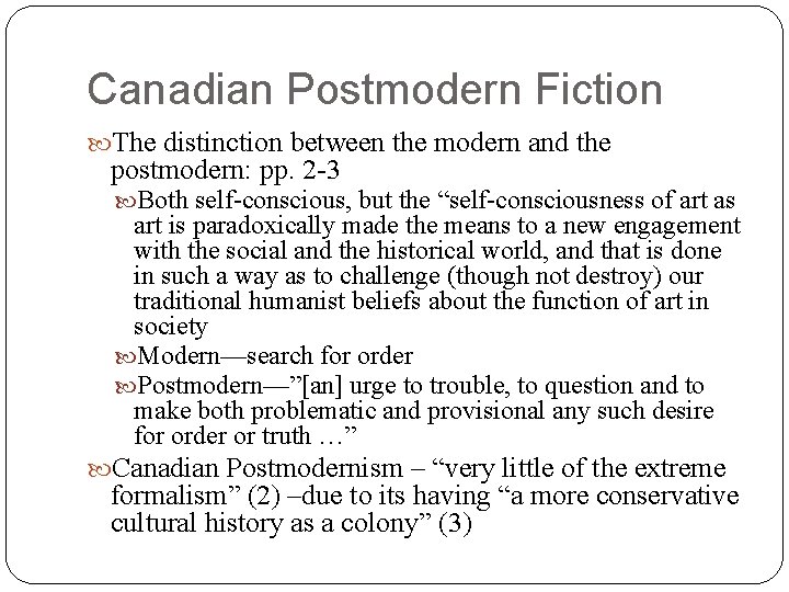 Canadian Postmodern Fiction The distinction between the modern and the postmodern: pp. 2 -3