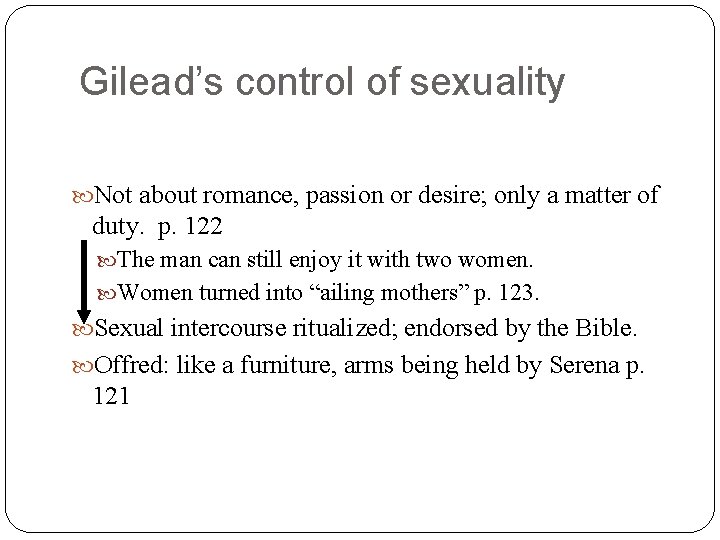 Gilead’s control of sexuality Not about romance, passion or desire; only a matter of