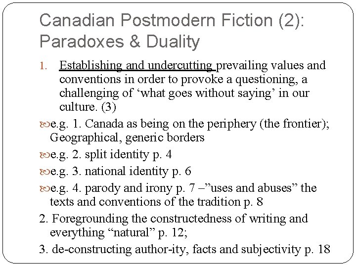 Canadian Postmodern Fiction (2): Paradoxes & Duality Establishing and undercutting prevailing values and conventions