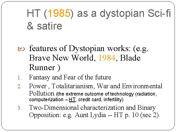 HT (1985) as a dystopian Sci-fi & satire features of Dystopian works: (e. g.