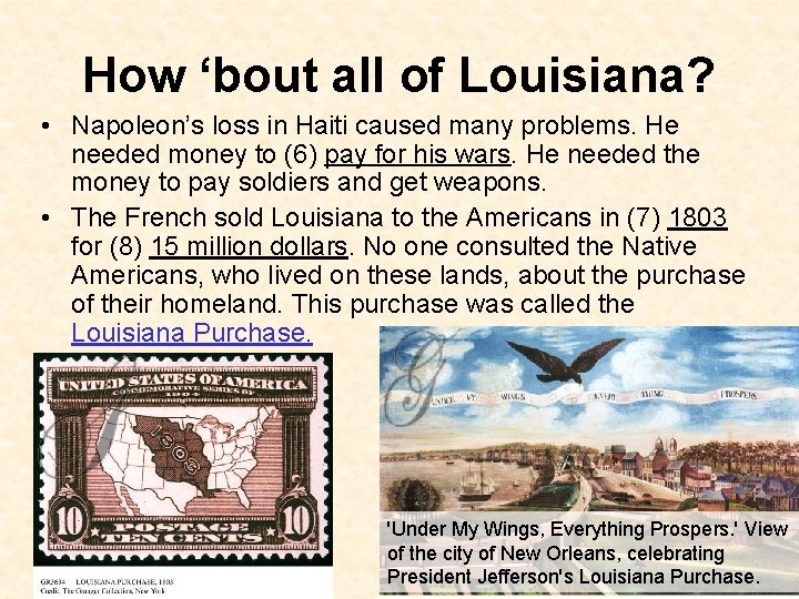 How ‘bout all of Louisiana? • Napoleon’s loss in Haiti caused many problems. He How ‘bout all of Louisiana? • Napoleon’s loss in Haiti caused many problems. He