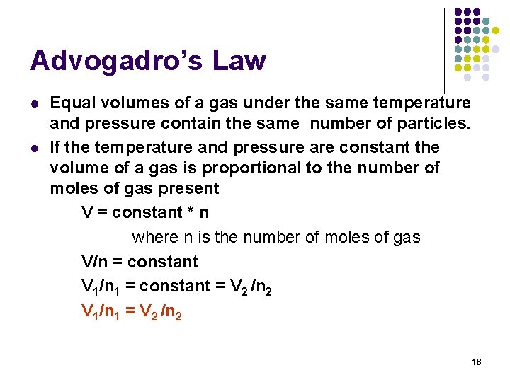 Advogadro’s Law l l Equal volumes of a gas under the same temperature and