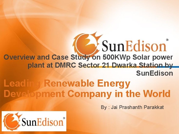 Overview and Case Study on 500 KWp Solar power plant at DMRC Sector 21