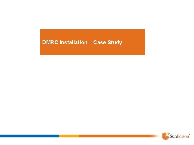 DMRC Installation – Case Study 