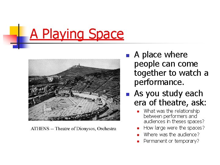 A Playing Space n n A place where people can come together to watch